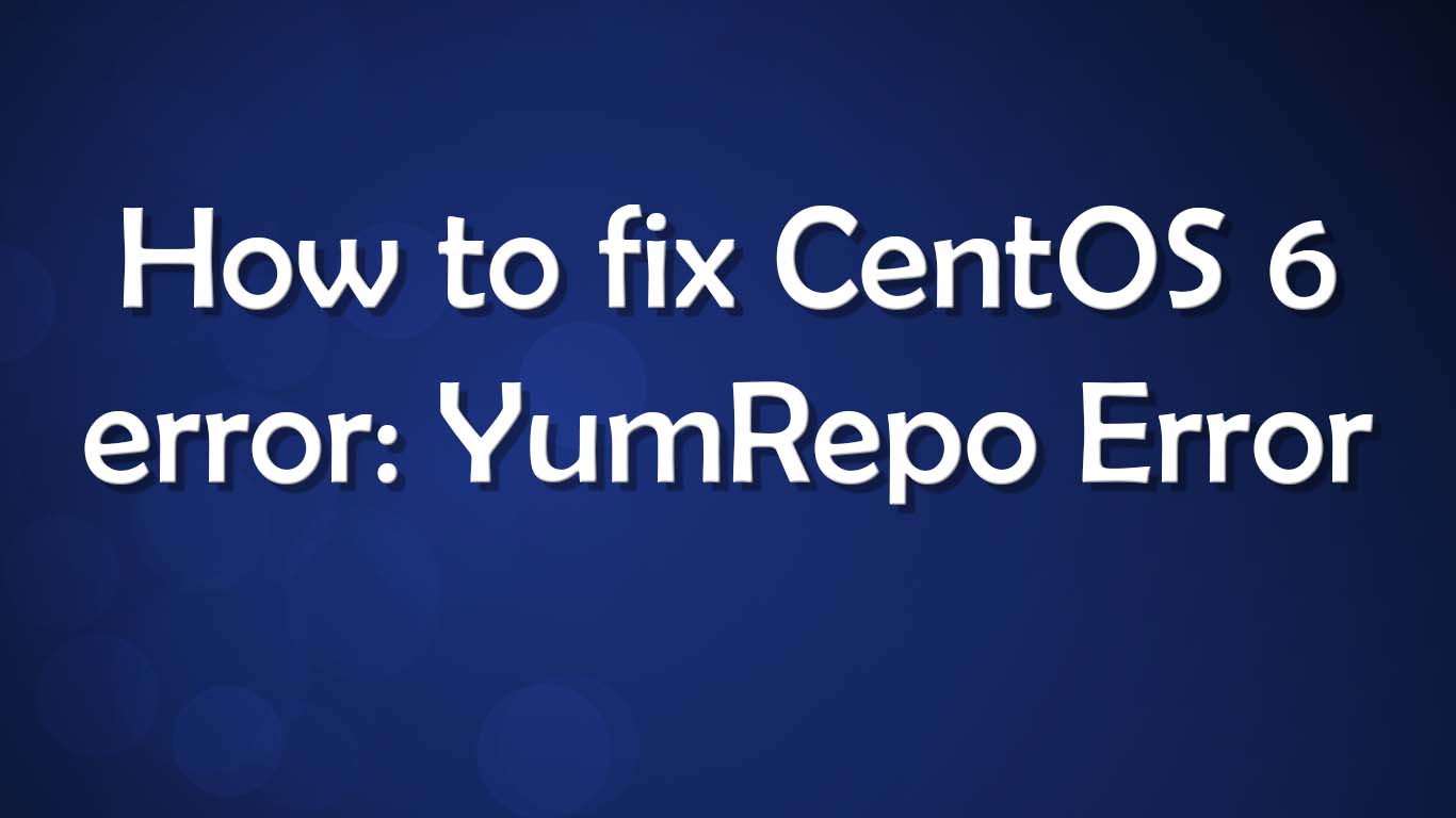 how to fix error YumRepo Error: All mirror URLs are not using ftp http[s] or file